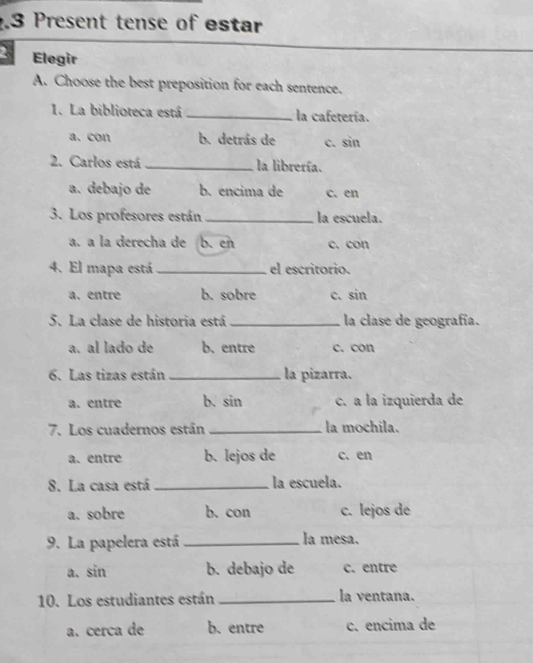 .3 present tense of estar 2 elegir a. choose the best preposition for e…