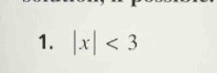 1. \\(|x| < 3\\)