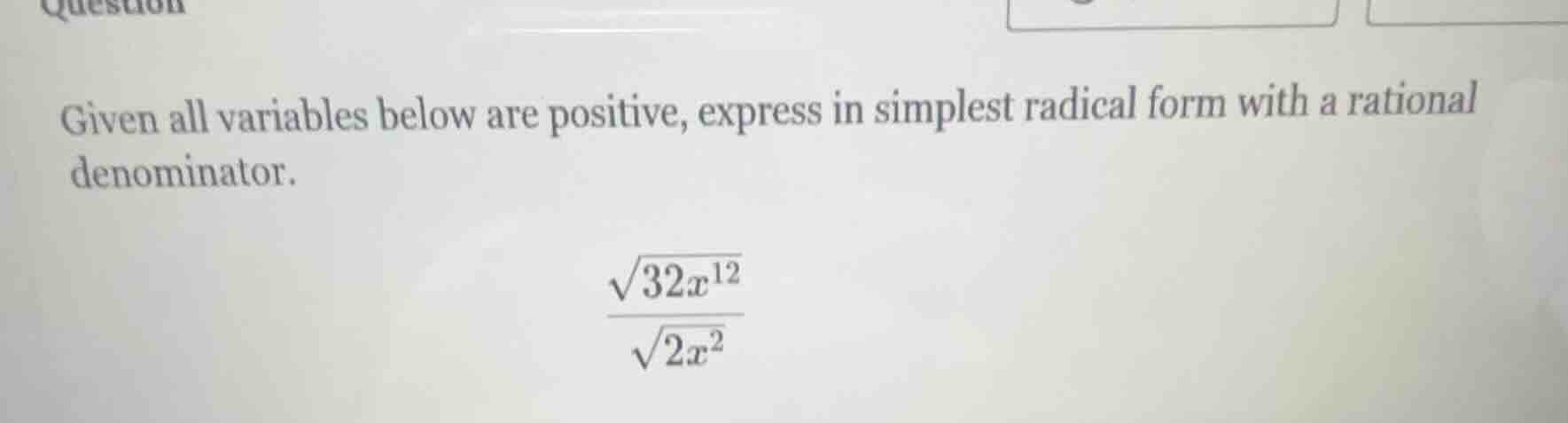 given all variables below are positive, express in simplest radical for…