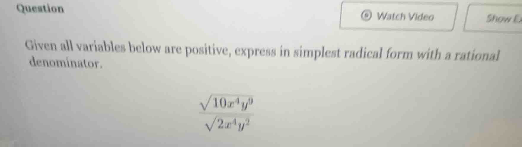 question given all variables below are positive, express in simplest ra…
