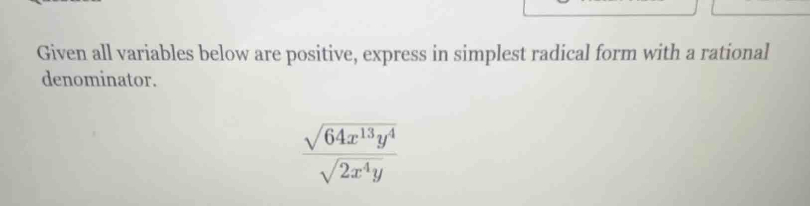given all variables below are positive, express in simplest radical for…