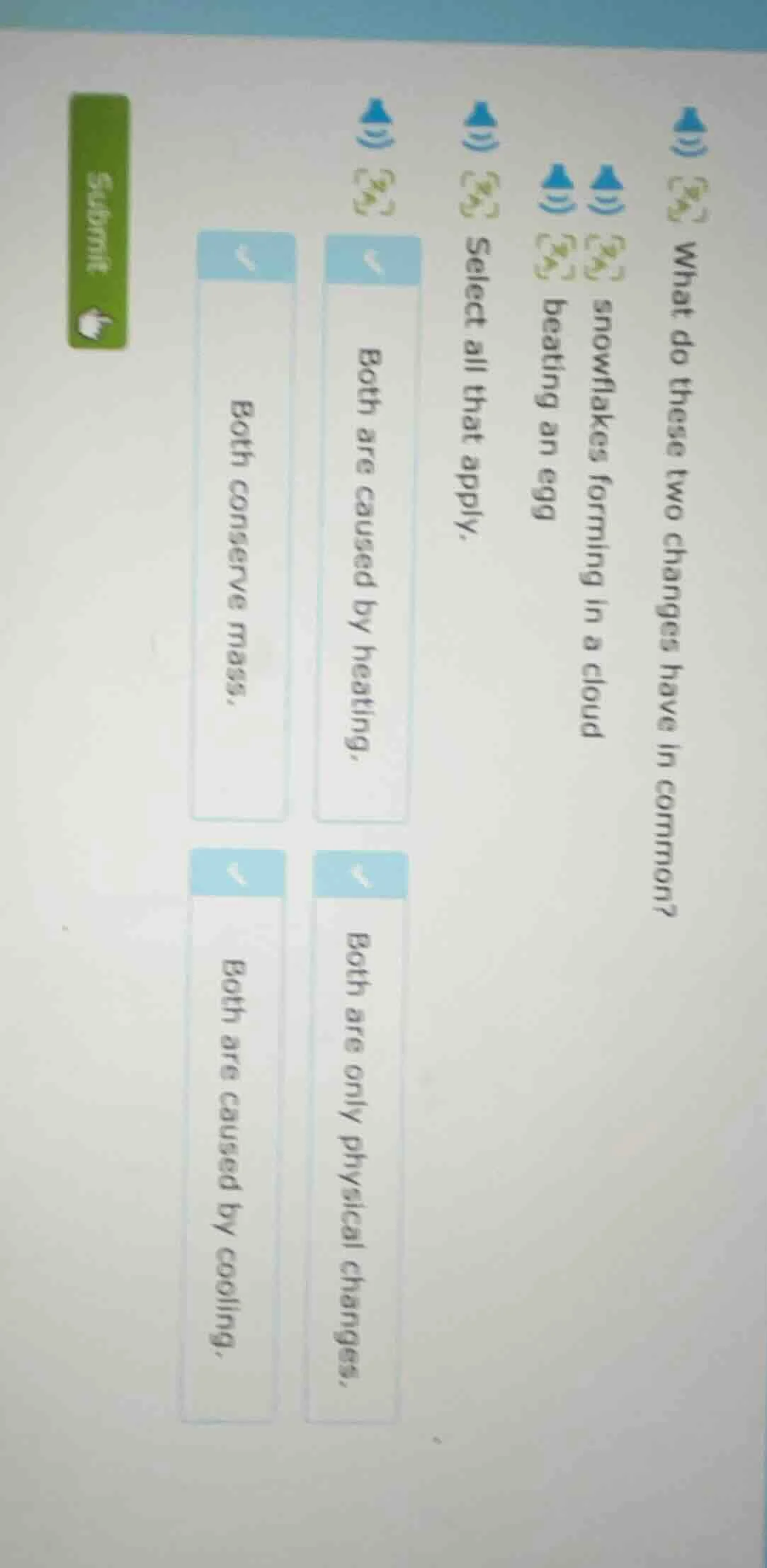 what do these two changes have in common? snowflakes forming in a cloud…
