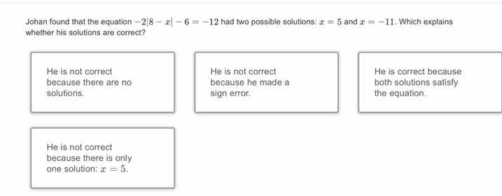 johan found that the equation $-2|8 - x| - 6 = -12$ had two possible so…