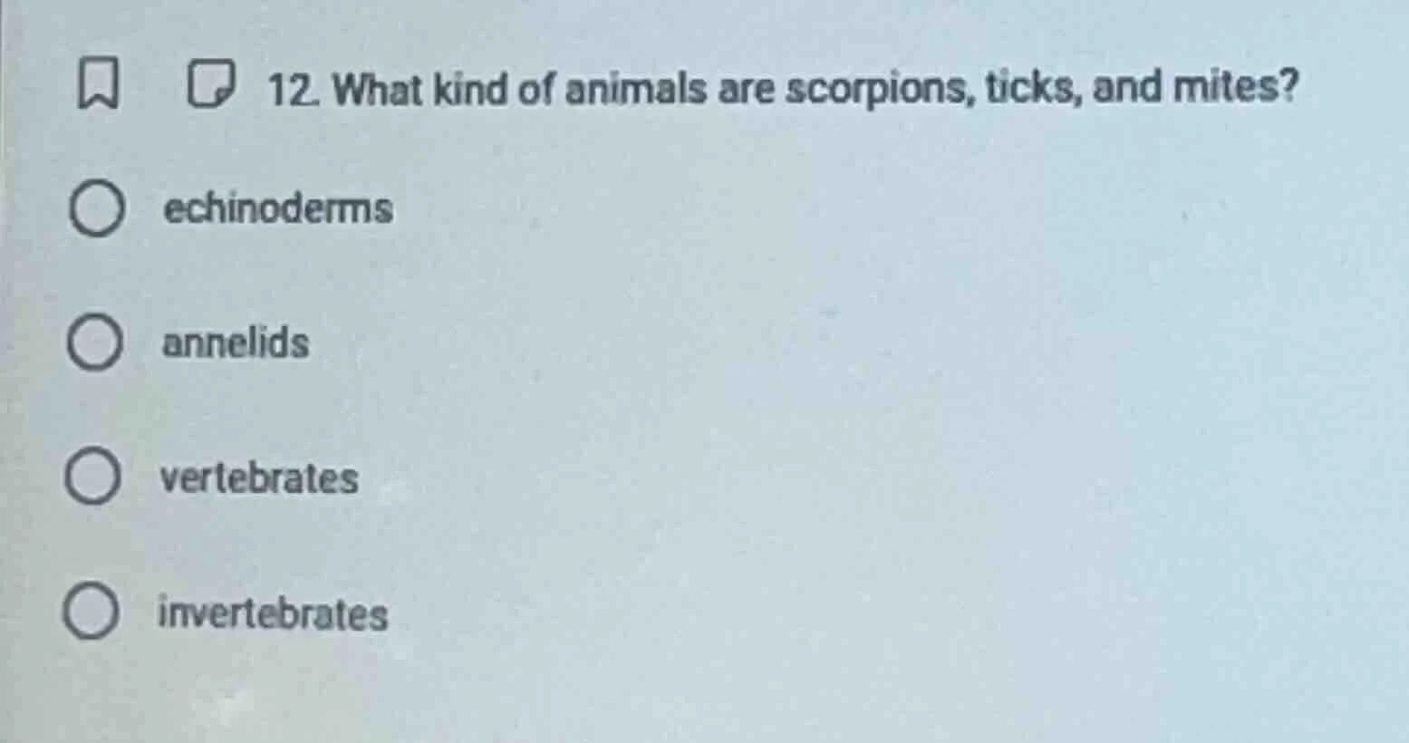 12. what kind of animals are scorpions, ticks, and mites? echinoderms a…