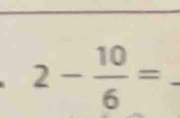 2 - \\frac{10}{6} =
