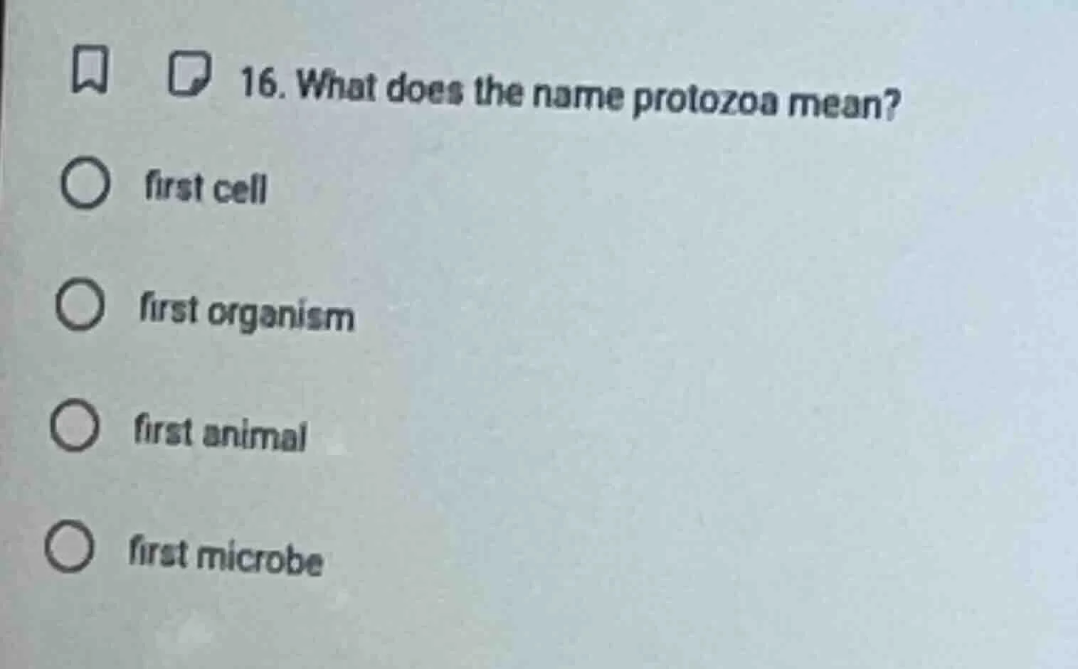 16. what does the name protozoa mean? first cell first organism first a…