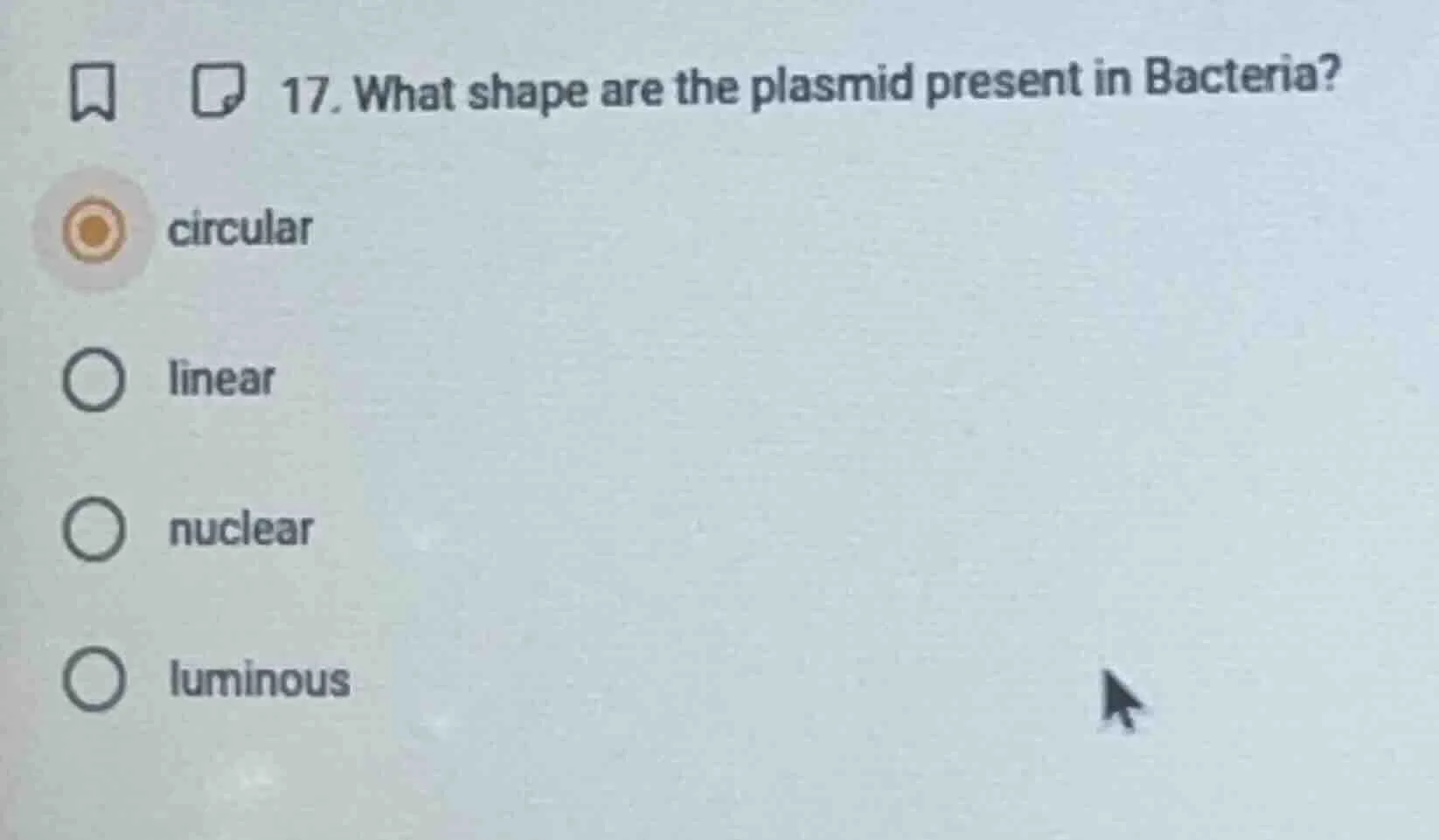 17. what shape are the plasmid present in bacteria? circular linear nuc…