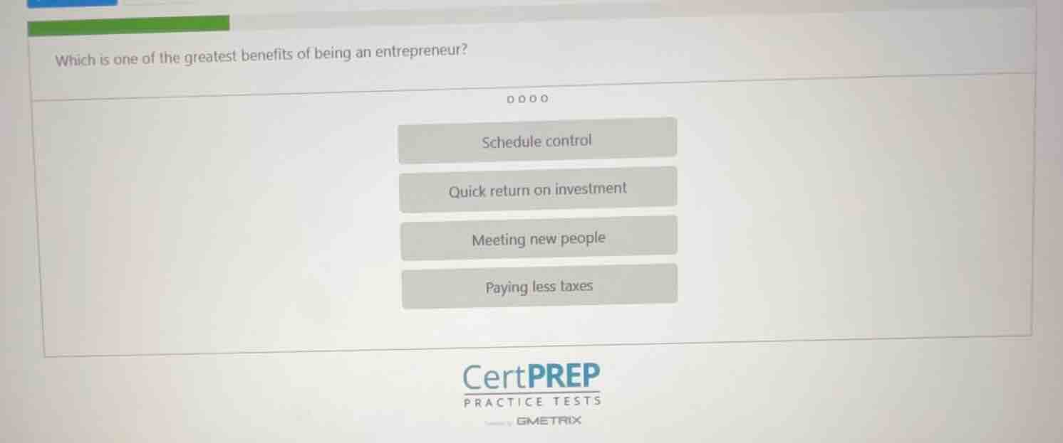 which is one of the greatest benefits of being an entrepreneur? schedul…