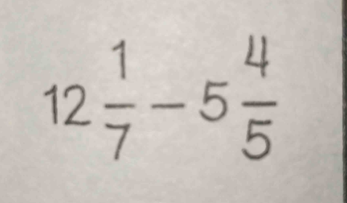 12\\frac{1}{7} - 5\\frac{4}{5}