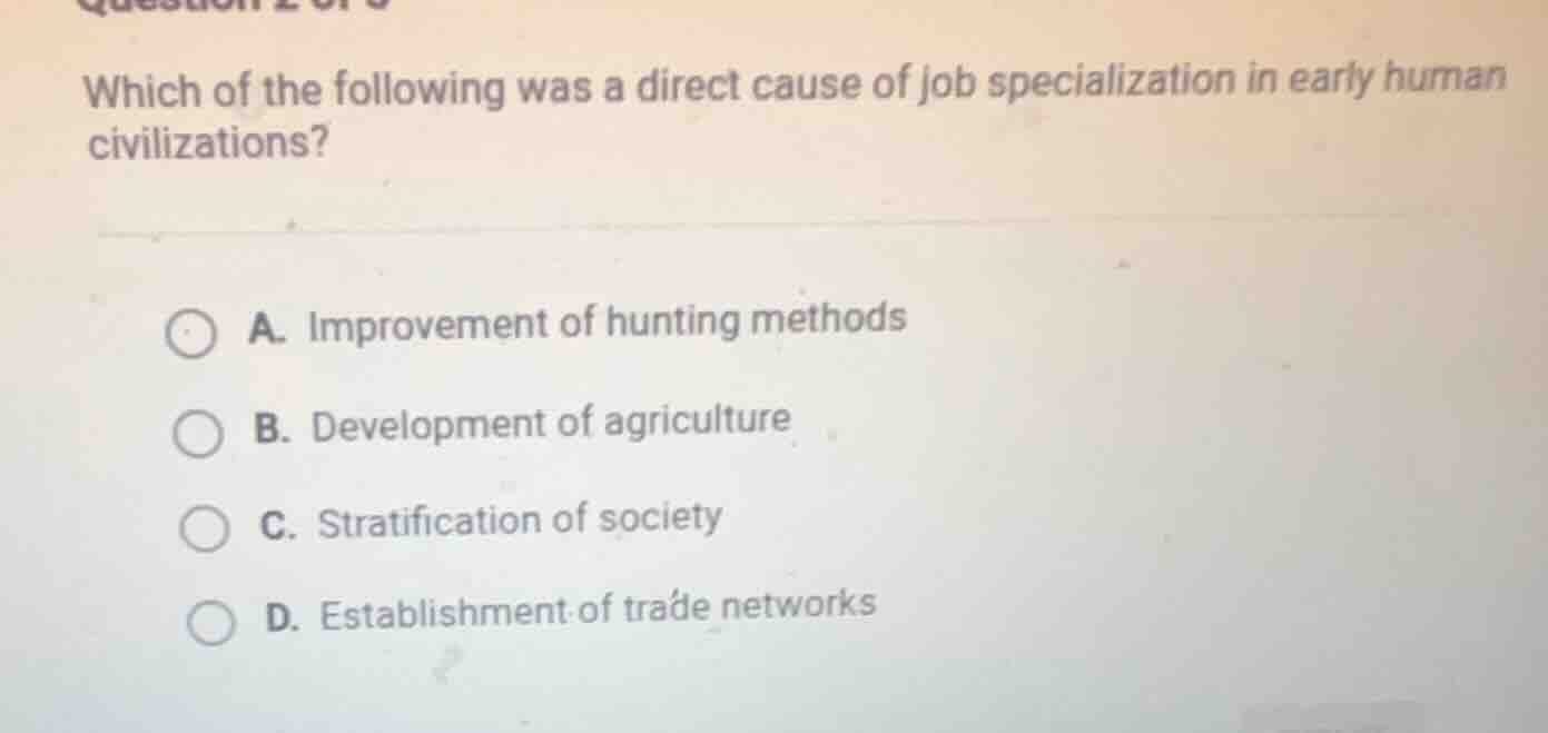 which of the following was a direct cause of job specialization in earl…