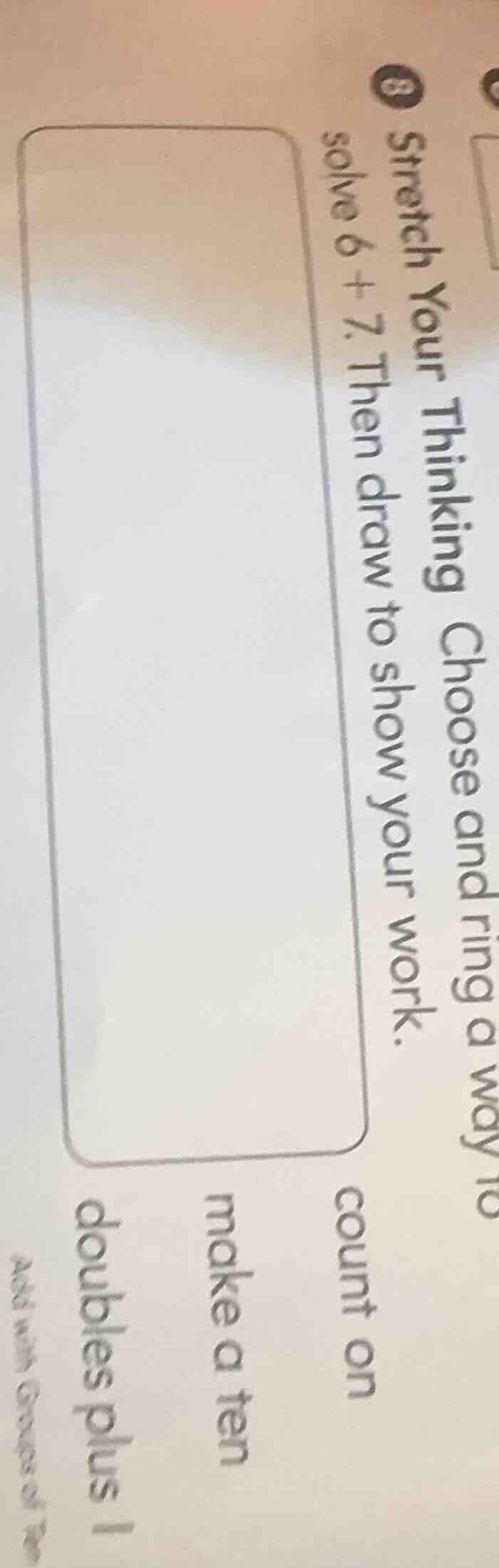 8 stretch your thinking choose and ring a way to solve 6 + 7. then draw…