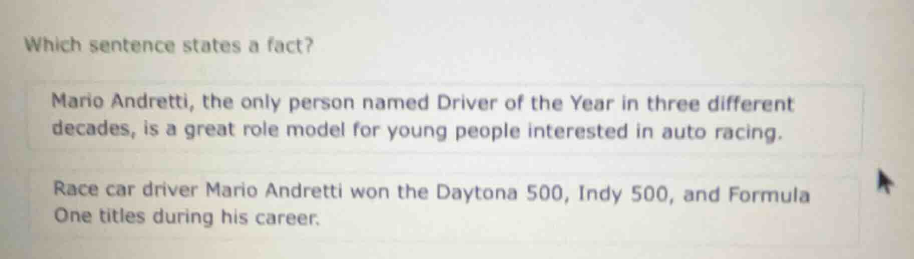 which sentence states a fact? mario andretti, the only person named dri…