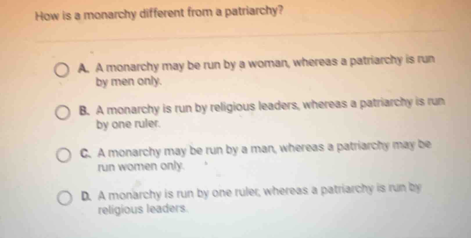how is a monarchy different from a patriarchy? a. a monarchy may be run…