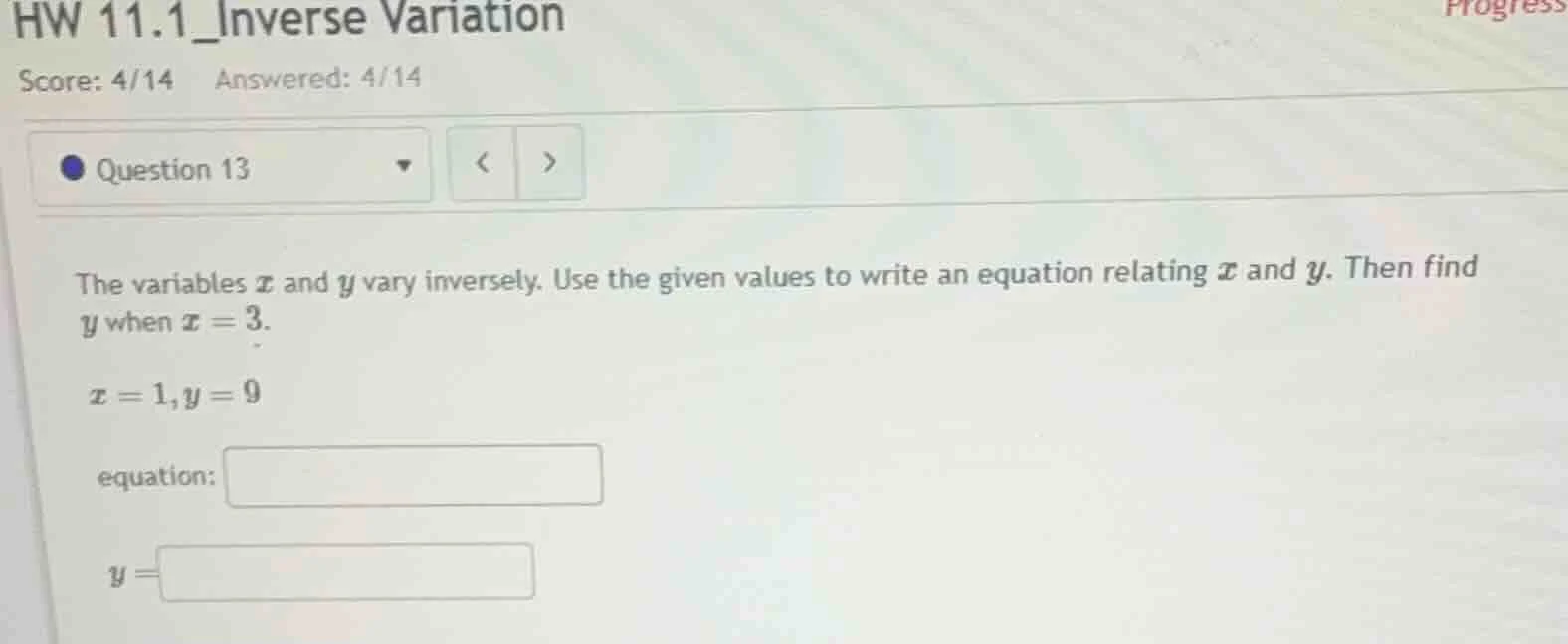 hw 11.1_inverse variation score: 4/14 answered: 4/14 question 13 the va…