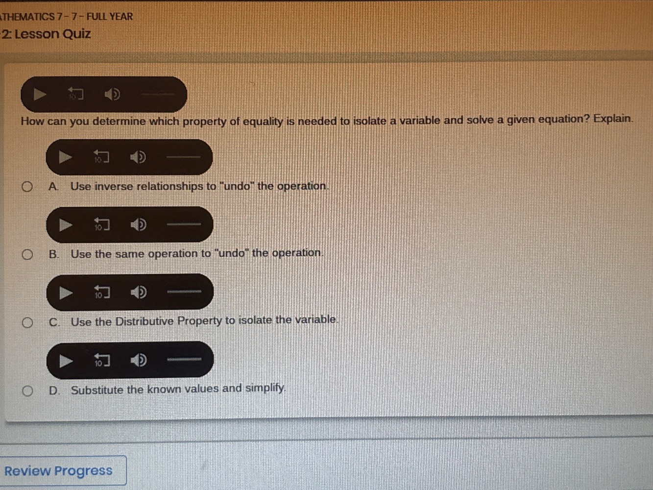 how can you determine which property of equality is needed to isolate a…