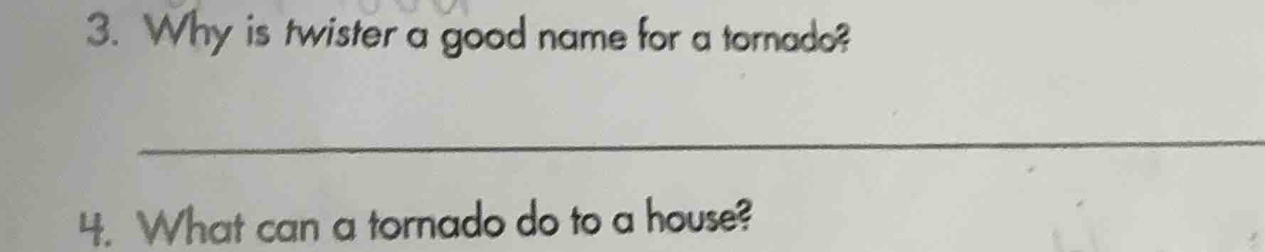 3. why is twister a good name for a tornado? 4. what can a tornado do t…