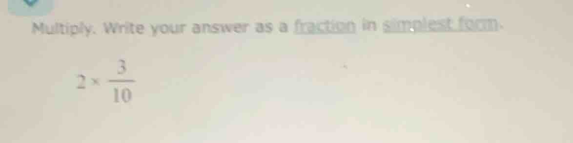 multiply. write your answer as a fraction in simplest form. $2 \\times …