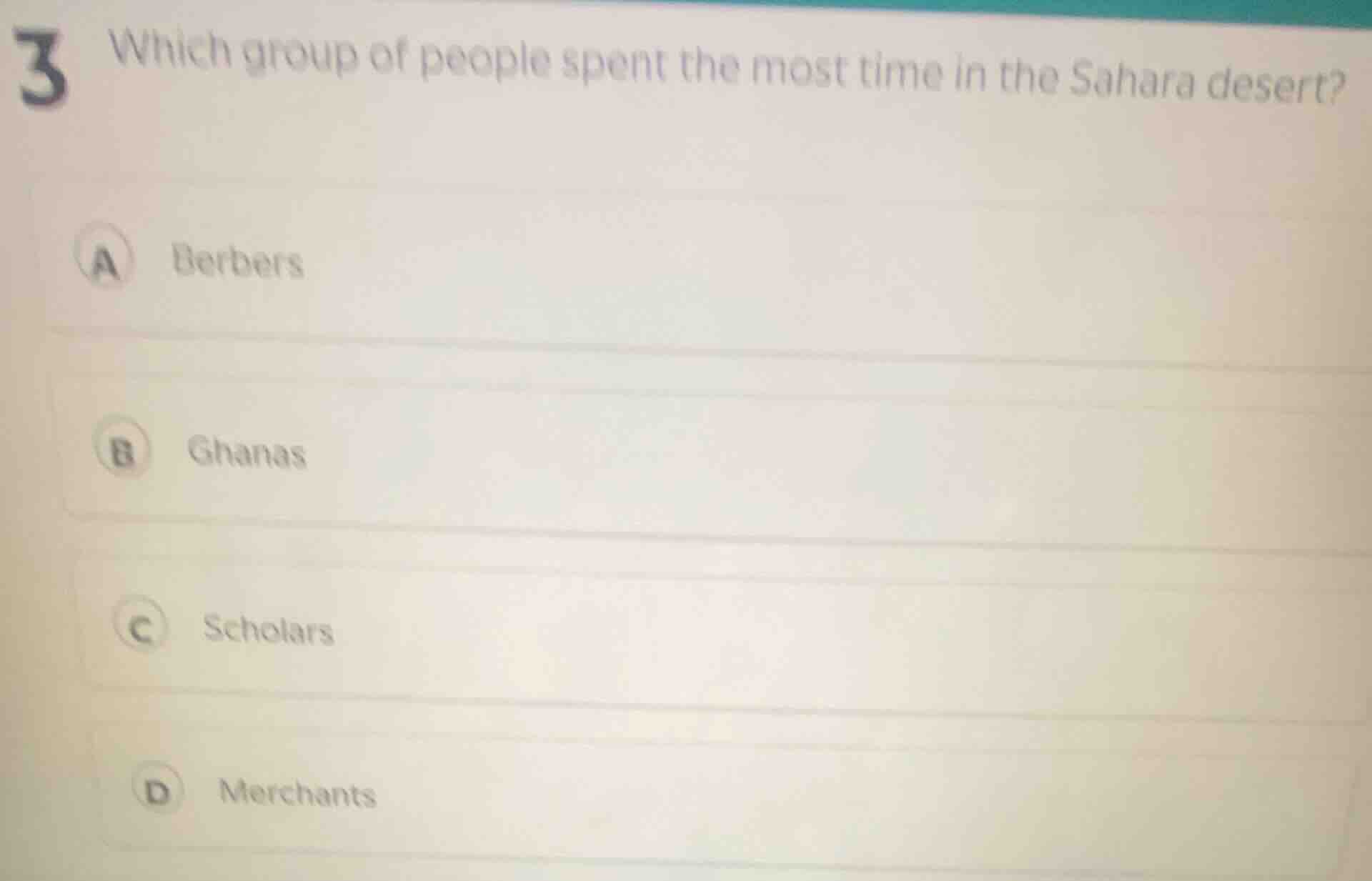 3 which group of people spent the most time in the sahara desert? a ber…