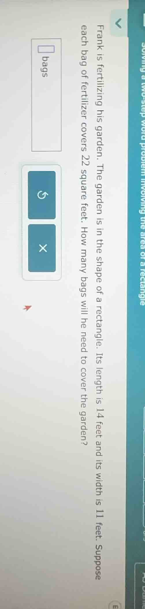 frank is fertilizing his garden. the garden is in the shape of a rectan…