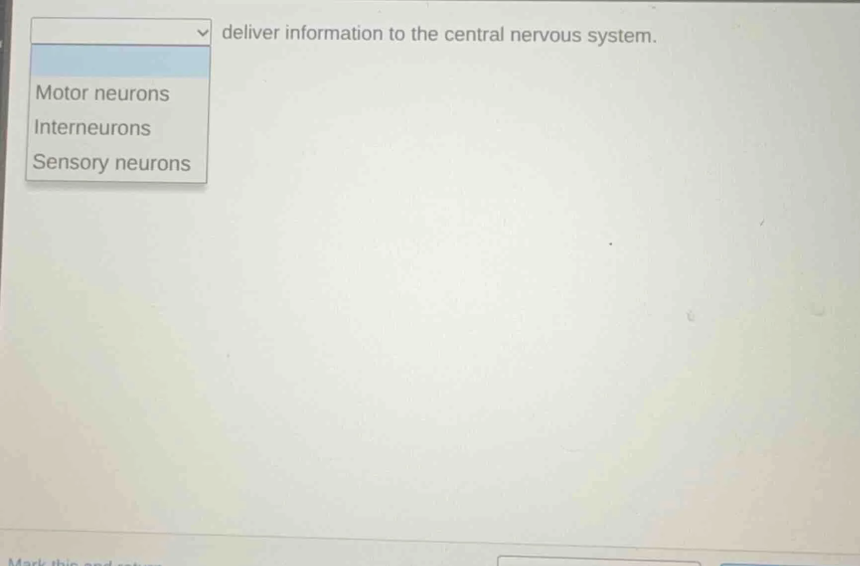 deliver information to the central nervous system. motor neurons intern…