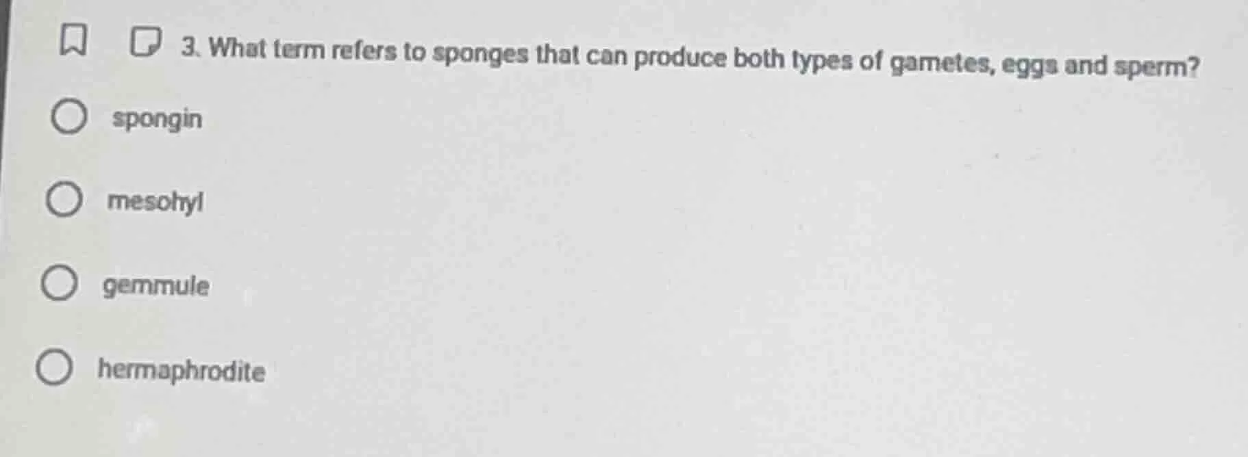 3. what term refers to sponges that can produce both types of gametes, …
