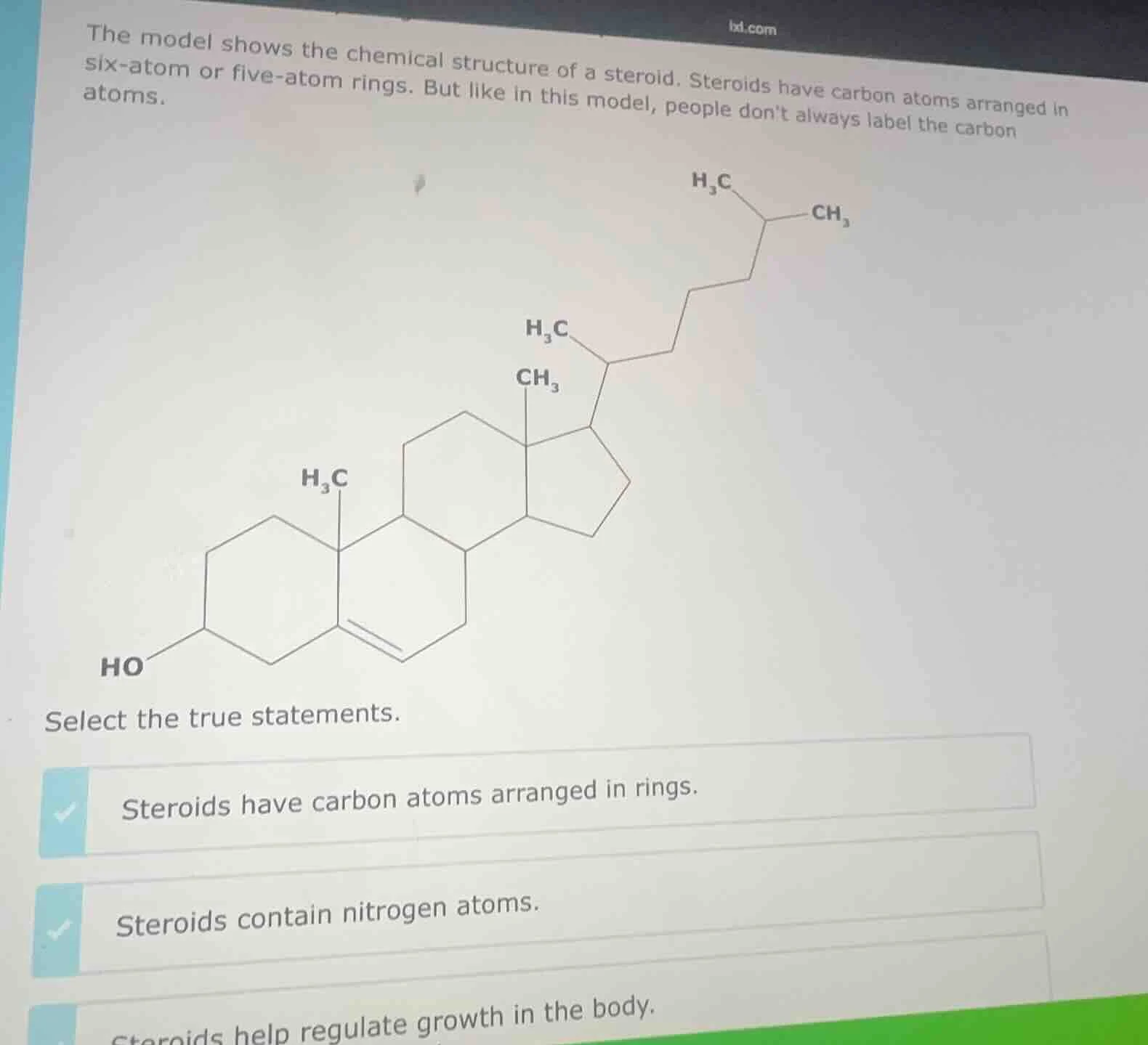 the model shows the chemical structure of a steroid. steroids have carb…