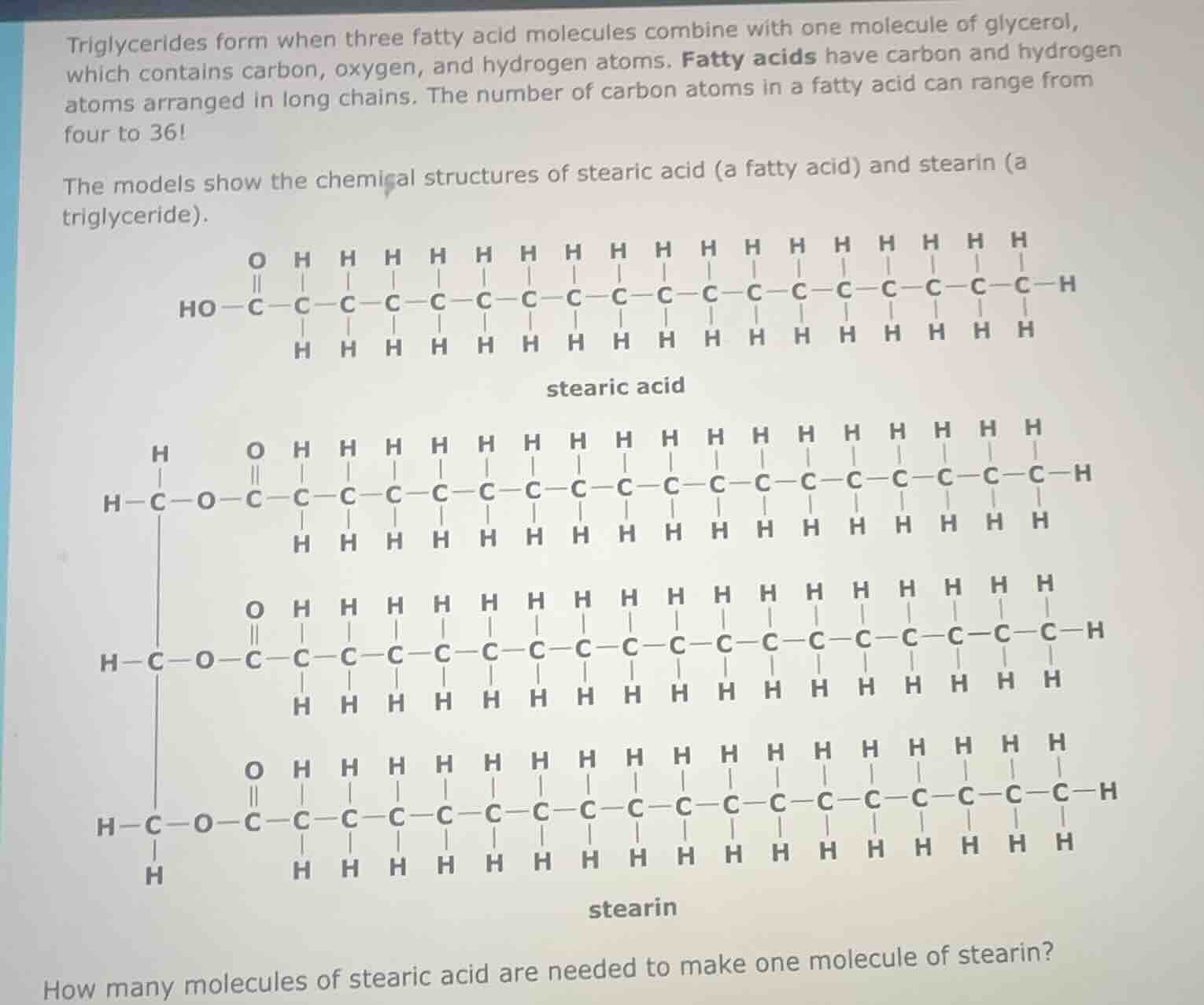triglycerides form when three fatty acid molecules combine with one mol…