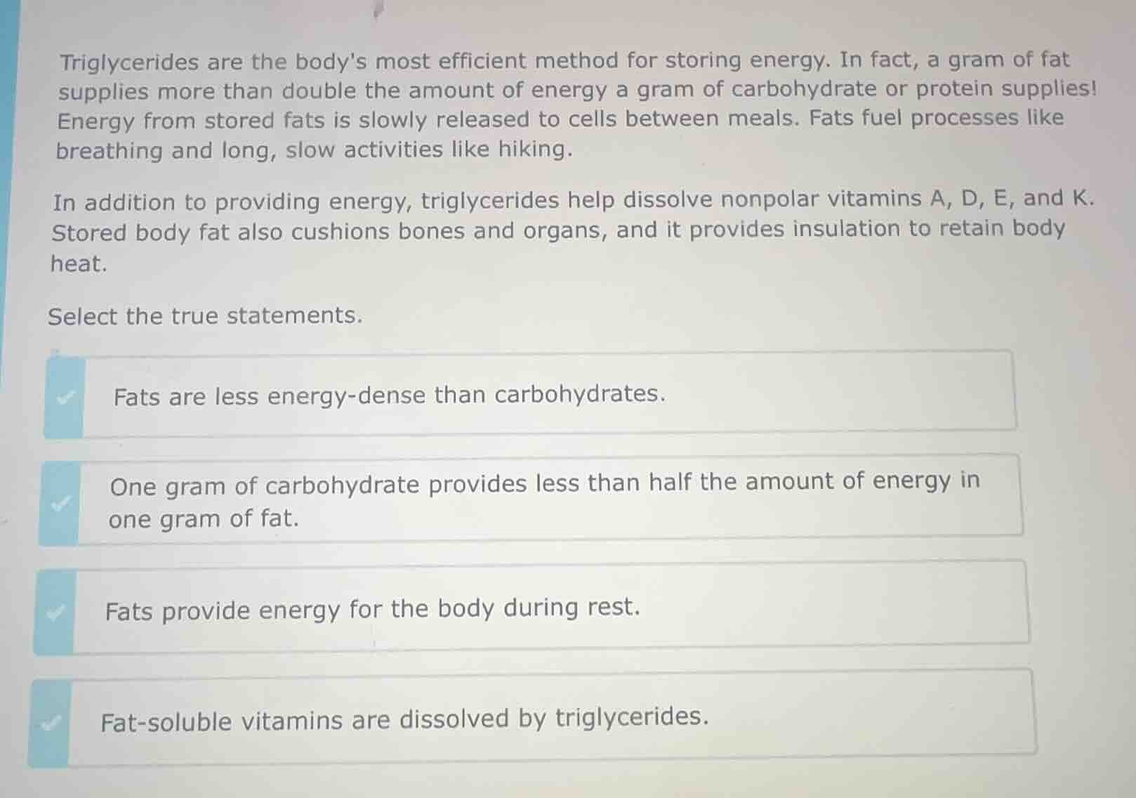triglycerides are the bodys most efficient method for storing energy. i…