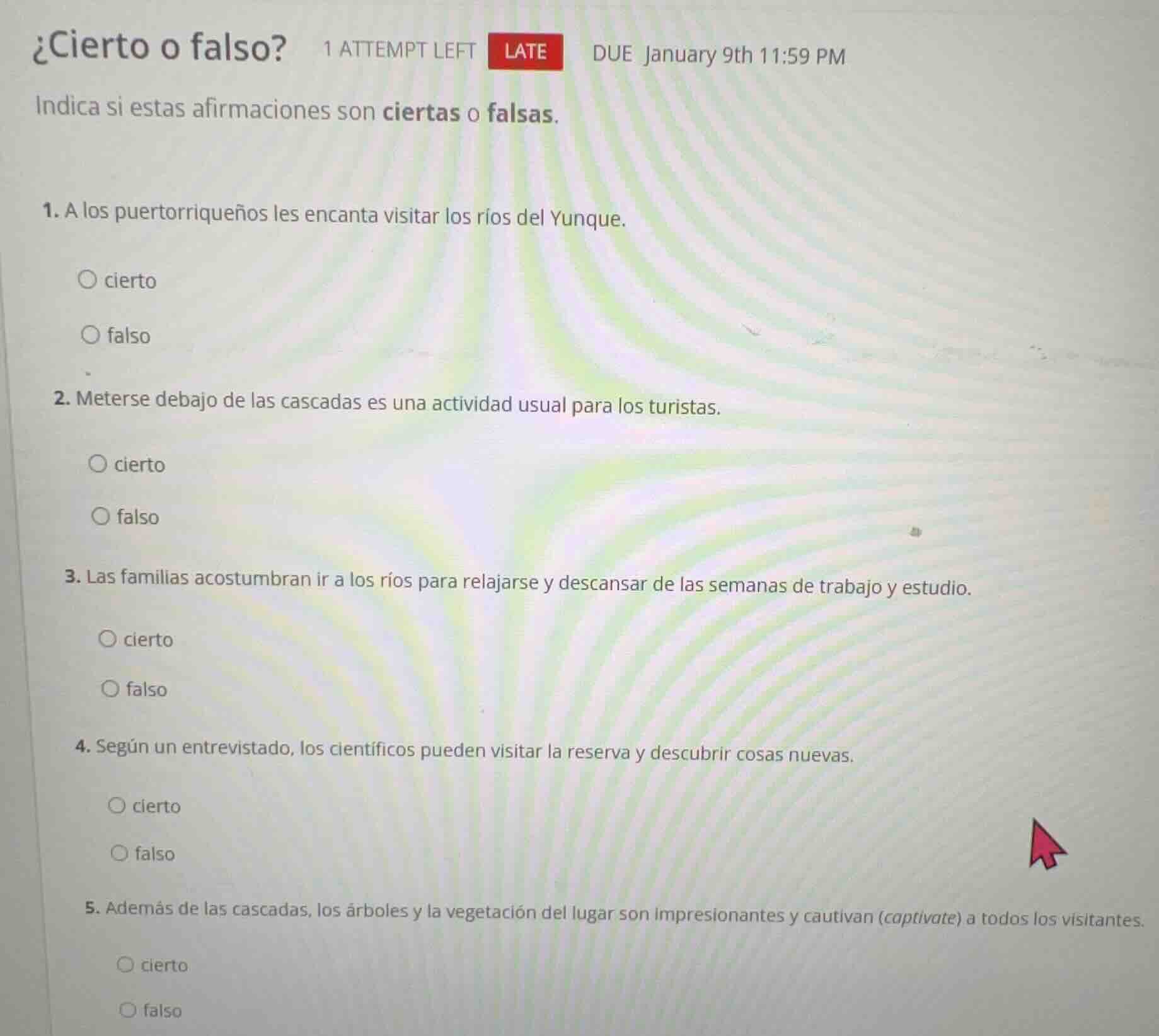 ¿cierto o falso? 1 attempt left late due january 9th 11:59 pm indica si…