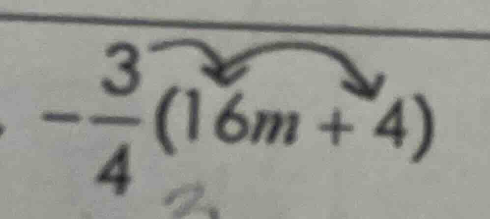 $-\frac{3}{4}(16m + 4)$