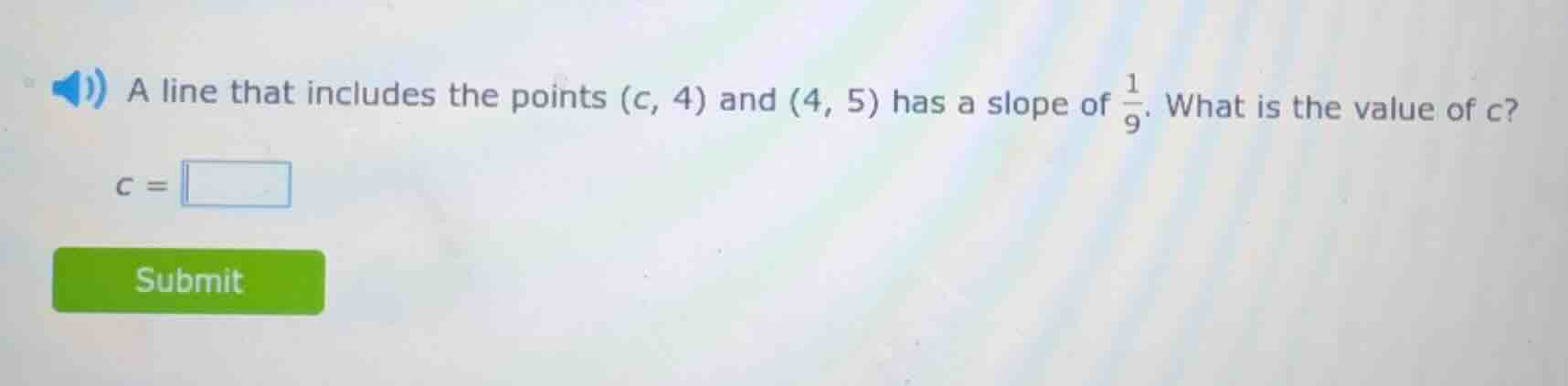 a line that includes the points (c, 4) and (4, 5) has a slope of \\(\fr…
