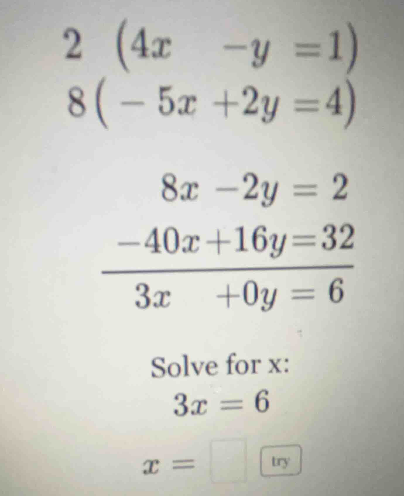 2 (4x - y = 1) 8(-5x + 2y = 4) 8x - 2y = 2 -40x + 16y = 32 \\overline{3…