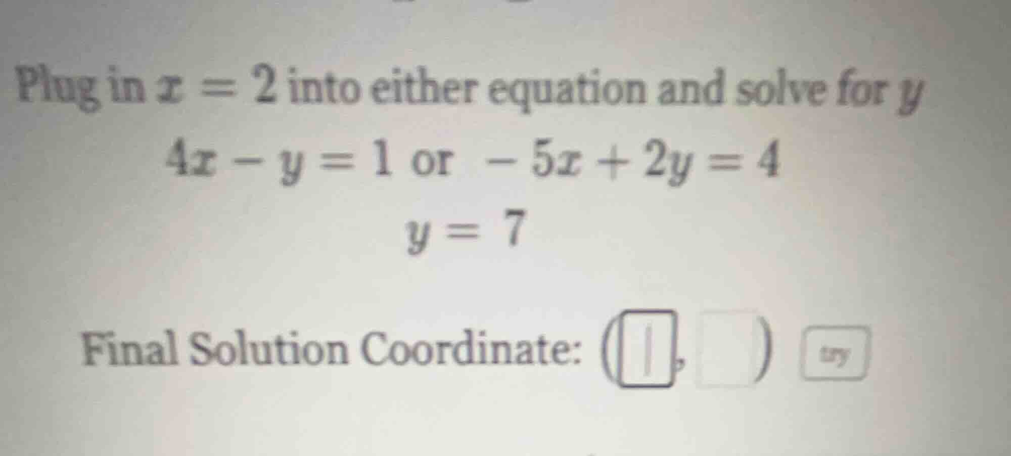 plug in $x = 2$ into either equation and solve for $y$ $4x - y = 1$ or …