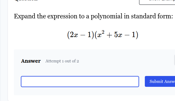 expand the expression to a polynomial in standard form: $(2x - 1)(x^2 +…