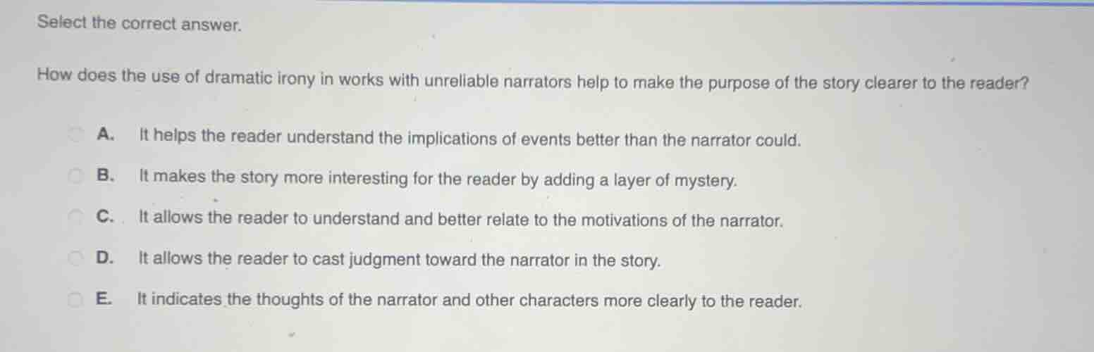 select the correct answer. how does the use of dramatic irony in works …