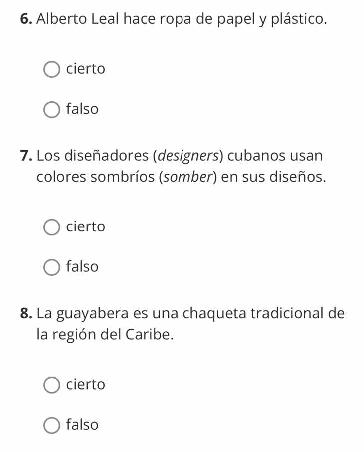 6. alberto leal hace ropa de papel y plástico. cierto falso 7. los dise…