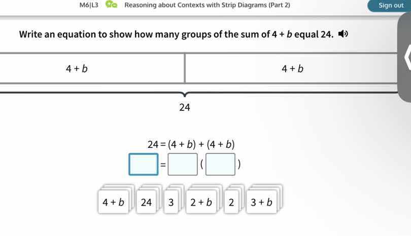write an equation to show how many groups of the sum of 4 + b equal 24.…