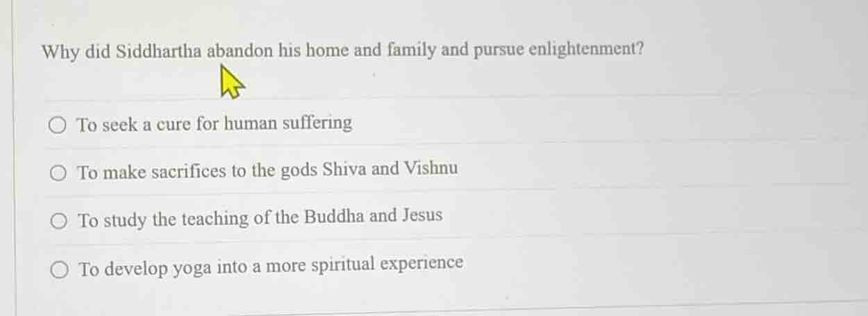 why did siddhartha abandon his home and family and pursue enlightenment…