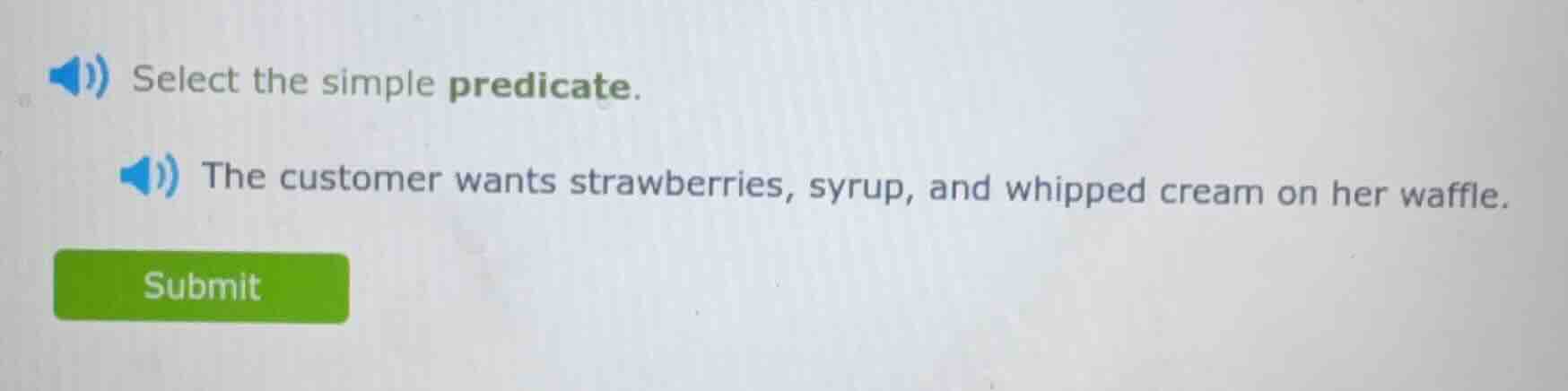 select the simple predicate. the customer wants strawberries, syrup, an…