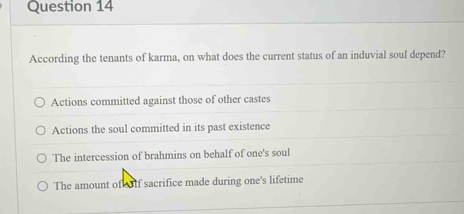 question 14 according the tenants of karma, on what does the current st…