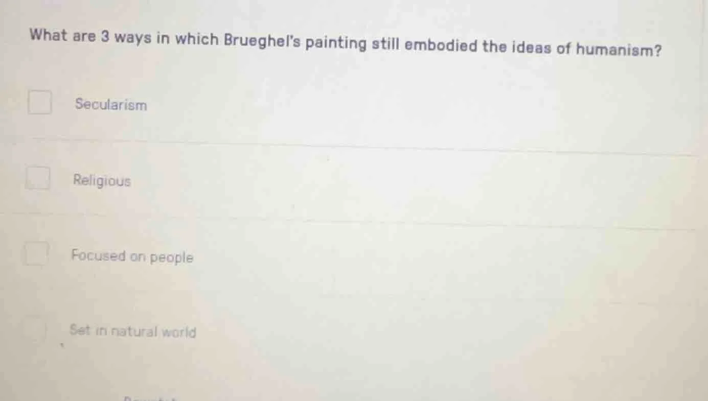 what are 3 ways in which brueghel’s painting still embodied the ideas o…