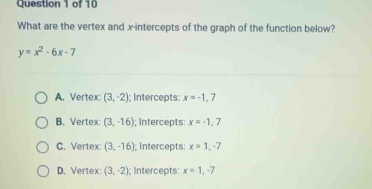 question 1 of 10 what are the vertex and x-intercepts of the graph of t…