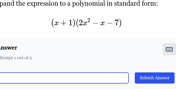 expand the expression to a polynomial in standard form: $(x + 1)(2x^2 -…