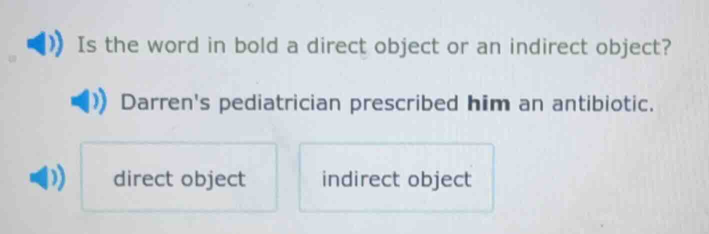 is the word in bold a direct object or an indirect object? darrens pedi…