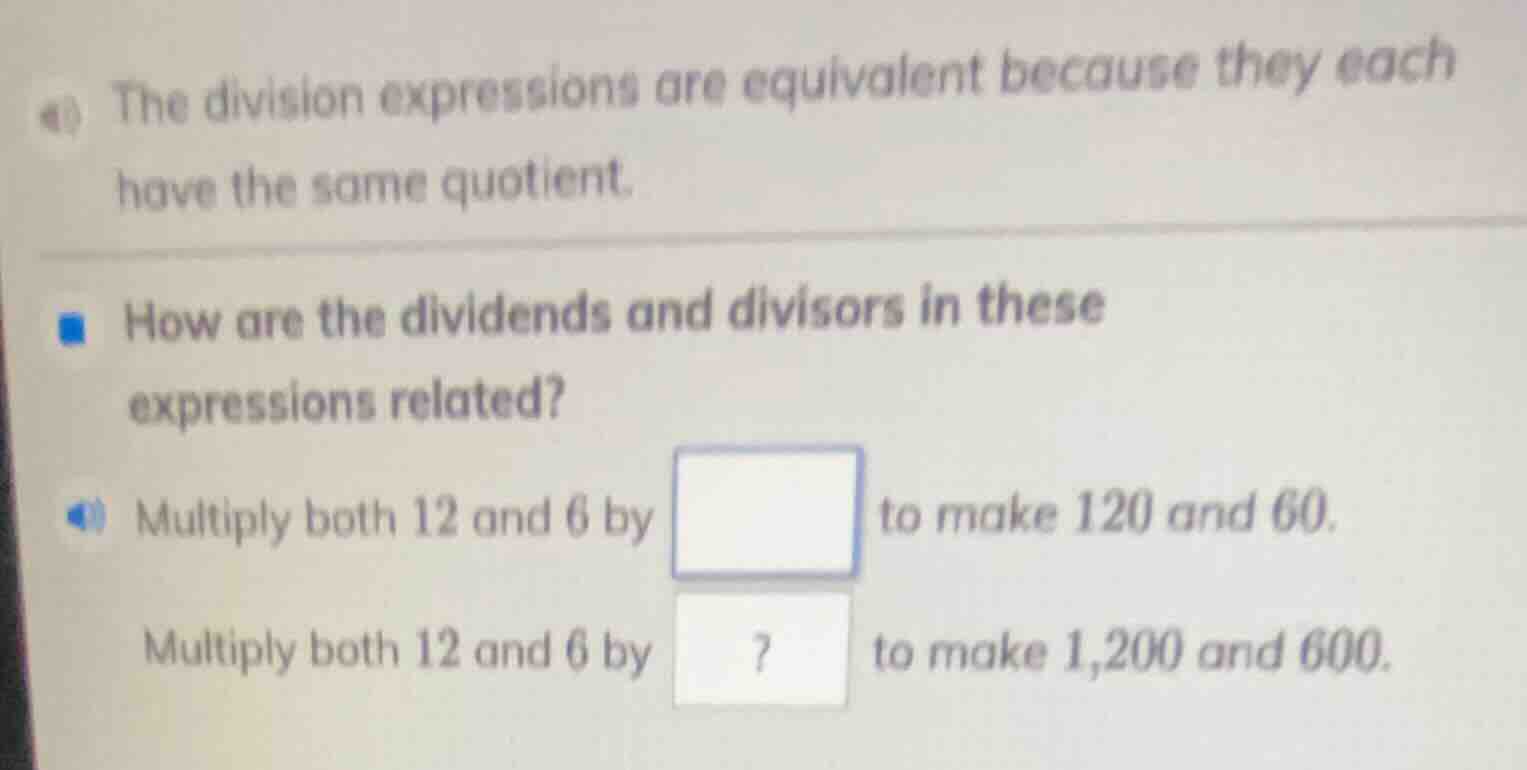 the division expressions are equivalent because they each have the same…