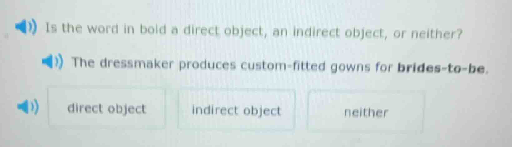is the word in bold a direct object, an indirect object, or neither? th…