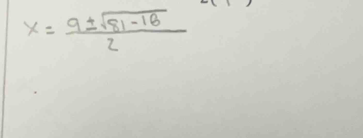 x = (9 ± √(81 - 16)) / 2
