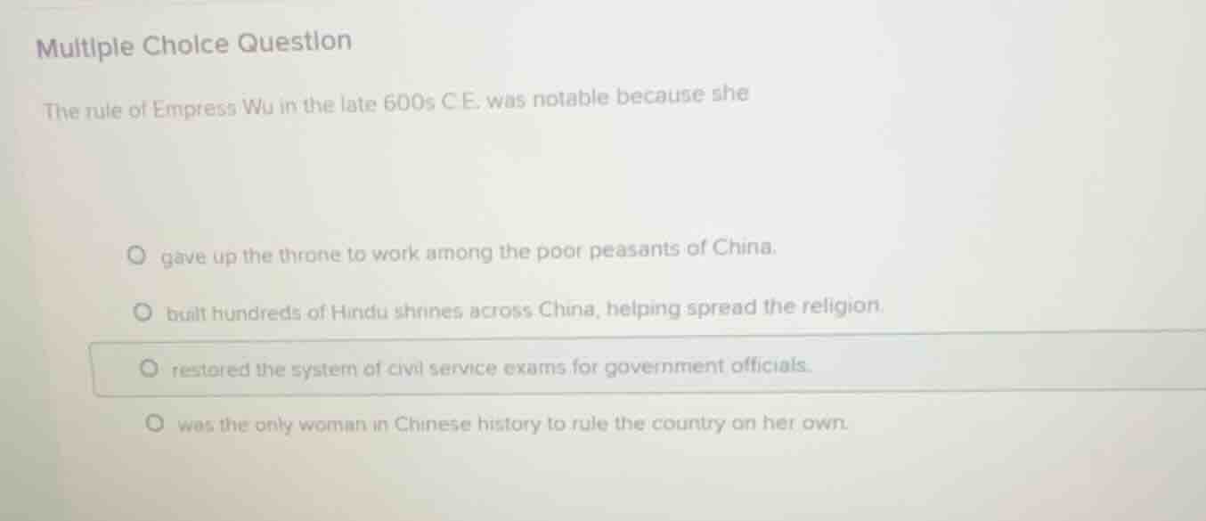 multiple choice question the rule of empress wu in the late 600s c.e. w…