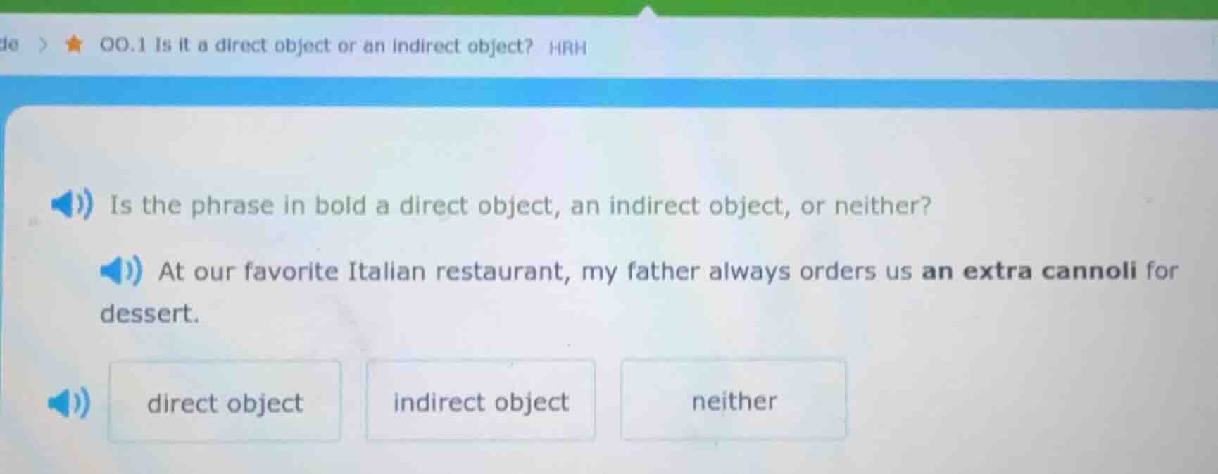 is the phrase in bold a direct object, an indirect object, or neither? …