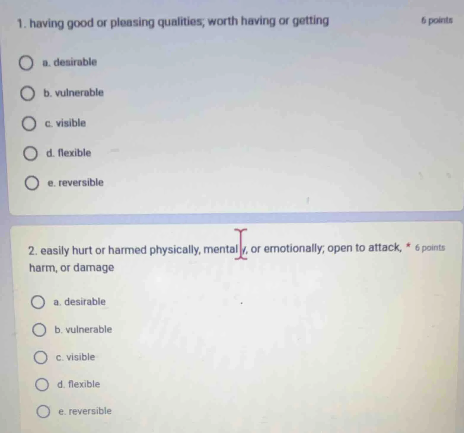 1. having good or pleasing qualities; worth having or getting a. desira…